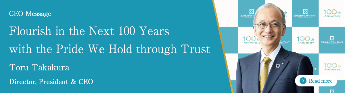 CEO Message Flourish in the Next 100 Years with the Pride We Hold through Trust Toru Takakura Director, President & CEO Read more